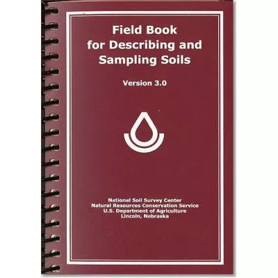 Field Book for Describing &amp; Sampling Soils, Version 3. 0