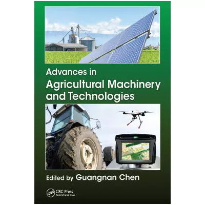 Advances in Agricultural Machinery &amp; Technologies