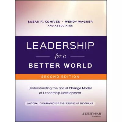 Leadership for a Better World : Understanding the Social Change Model of Leadership Development