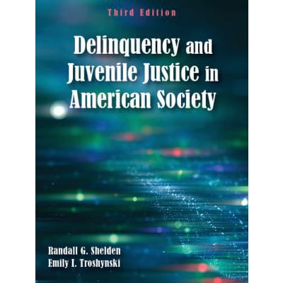 Delinquency &amp; Juvenile Justice in American Society