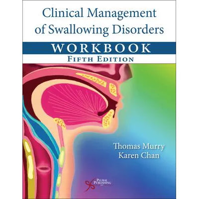 Clinical Management of Swallowing Disorders Workbook